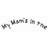 MY MOMS IN THE