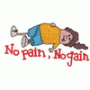 NO PAIN NO GAIN