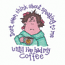 ...UNTIL IVE HAD MY COFFEE